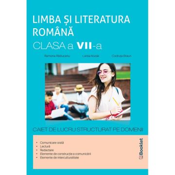 Limba si literatura romana clasa a VII-a – caiet de lucru structurat pe domenii (Booklet)