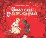 Gosso. omul care spunea basme. Basme, povesti, povestiri africane (carte de povesti, carte de colorat , CD cadou) (Aramis)