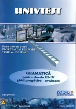 Gramatica. Ghid pregatire - evaluare - Clasele III-IV