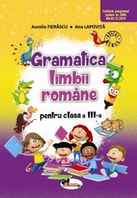Gramatica limbii romane pentru clasa a III-a ed II (Aramis)