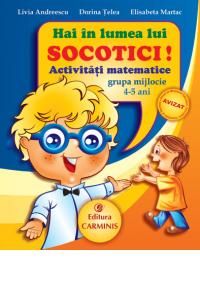 Hai in lumea lui Socotici. Activitati matematice. Grupa mijlocie, 4-5 ani (Carminis)