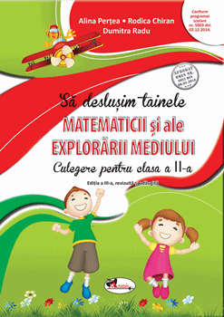 Sa deslusim tainele matematicii si ale explorarii mediului. Culegere pentru clasa a II-a (Aramis)