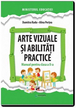 Arte vizuale si abilitati practice. Manual pentru clasa a II-a (Aramis)