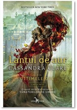 Lantul de aur (vol.1 din seria „Ultimele ore”) (Corint)