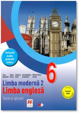 Limba moderna 2. Limba engleza. Teorie si aplicatii. Clasa a VI-a (Litera)