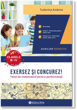 Exersez si concurez! Teste de matematica pentru performanta. Clasele III-IV (Taida)