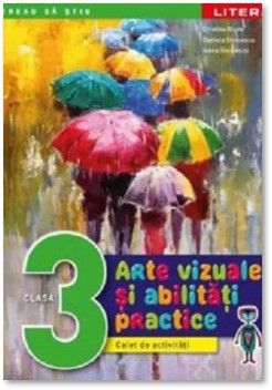 Arte vizule si abilitati practice. Caiet de activitati. Clasa a III-a (Litera)