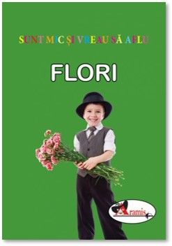 Flori -  Sunt mic si vreau sa aflu (Aramis)