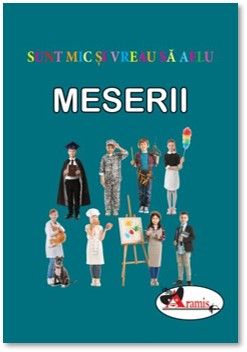 Meserii - Sunt mic si vreau sa aflu (Aramis)