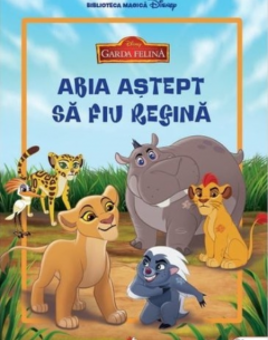 Garda felina. Abia astept sa fiu regina. Carte gigant (grupa mica) (Litera)