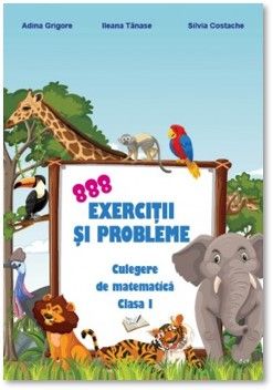888 exercitii si probleme - culegere de matematica clasa I (Ars Libri)
