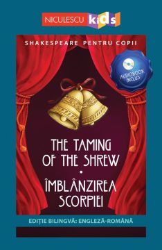 Shakespeare pentru copii: Îmblânzirea scorpiei (ediție bilingvă, incl. Audiobook) (Niculescu)