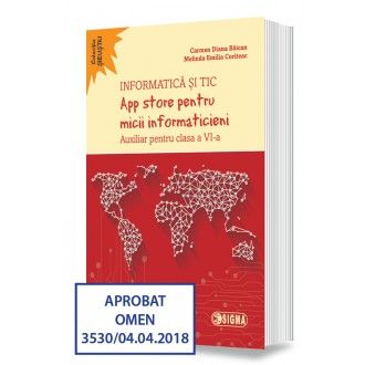 Informatica si TIC. App store pentru micii informaticieni. Auxiliar pentru clasa a VI-a (Sigma)