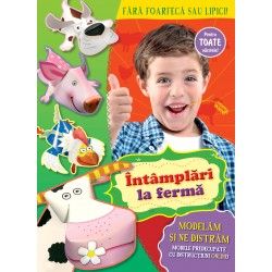 Modelam si ne distram. Intamplari la ferma (Prut)