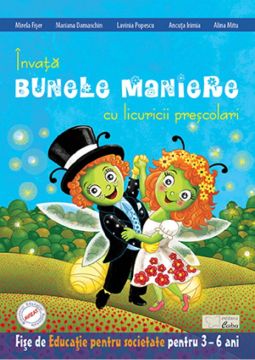 Invata bunele maniere cu licuricii prescolari - Educatie pentru societate 3-6 ani