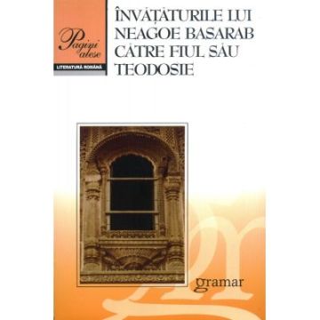 Invataturile lui Neagoe Basarab catre fiul sau Teodosie (Mondoro)