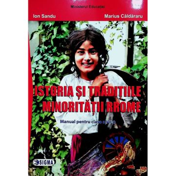 Istoria si traditiile minoritatii rrome, cls a VII-a (Sigma)