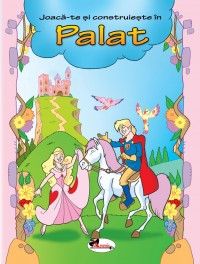 Joaca-te si construieste in Palat (Aramis)