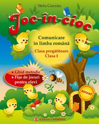 Joc-in-cioc. Comunicare in limba romana. Clasa pregatitoare si clasa I. Ghid metodic. Fise de jocuri pentru elevi