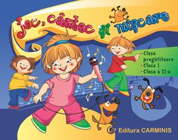 Joc, cantec si miscare. Clasa pregatitoare, Clasa I si Clasa a II- a (Carminis)