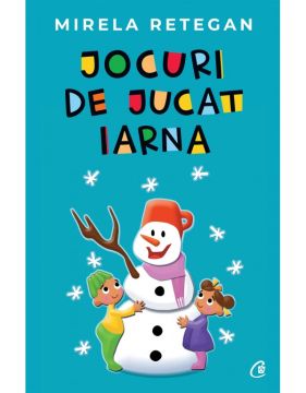  Jocuri de jucat iarna (Curtea veche)