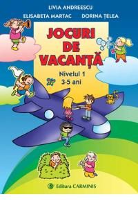 Jocuri de vacanta. Nivelul I, 3-5 ani (Carminis)