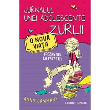 JURNALUL UNEI ADOLESCENTE ZURLII: O NOUA VIATA