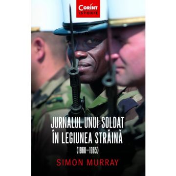 Jurnalul unui soldat in Legiunea Straina (Corint)