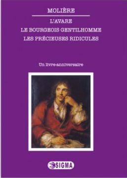 L'avare - Le bourgeois gentilhomme - Les preciéuses ridicules
