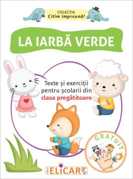La iarba verde-Texte si exercitii pentru scolarii din clasa pregatitoare (Elicart)