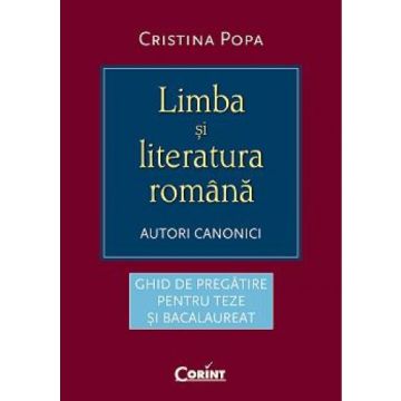 Limba si literatura romana. Autori canonici (Corint)