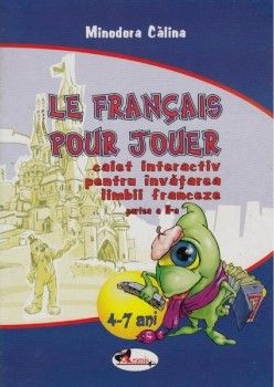 Le francais pour jouer 4-7 ani (partea a II-a)