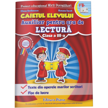 Lectura Clasa a III a - Caietul elevului - Auxiliar pentru ora de lectura