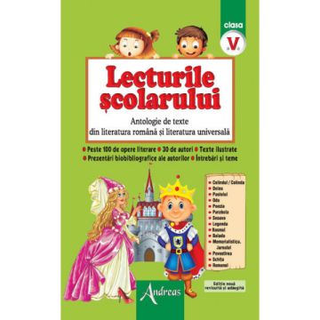 Lecturile scolarului, clasa a V-a (antologie texte literatura romana si universala)