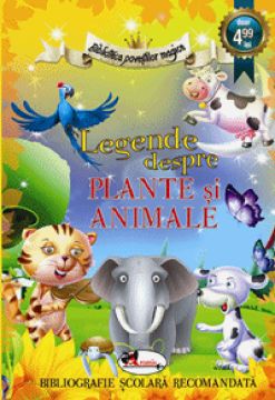 Biblioteca povestilor magice - Legende despre plante si animale (Aramis)