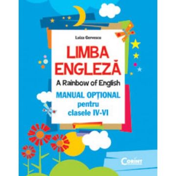 LIMBA ENGLEZA. MANUAL OPTIONAL PENTRU CLASELE IV-VI (Corint)