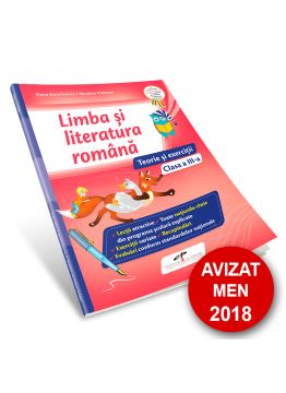 Limba si literatura romana - Teorie si exercitii. Clasa a III-a
