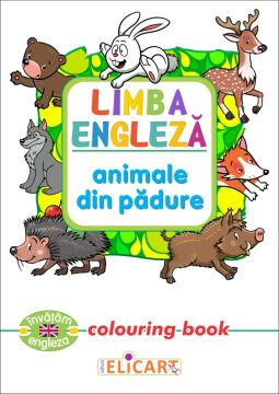 Limba engleza. Animale din padure (Elicart)