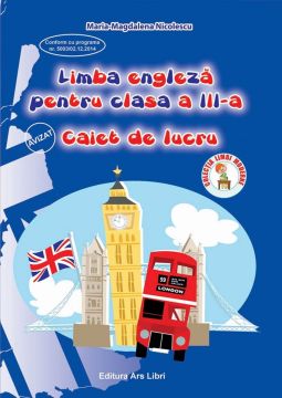 Limba Engleza - Clasa a III-a - Caiet de lucru