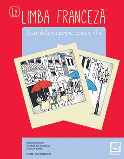 Limba Franceza - caiet de lucru - clasa a VII-a (Booklet)