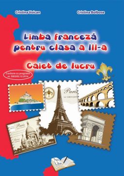 Limba Franceza - Clasa a III-a - Caiet de lucru