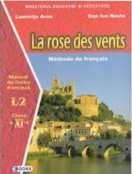 Limba franceza L2 (La rose des vents) - Clasa a XI-a