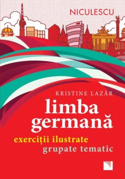 Limba germana. Exercitii ilustrate grupate tematic (NICULESCU)