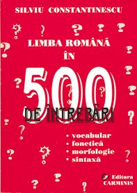 Limba romana in 500 de intrebari
