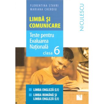 Limba si comunicare. Teste pentru Evaluarea Nationala. Clasa a VI-a. Limba engleza, limba romana si limba engleza (L1)