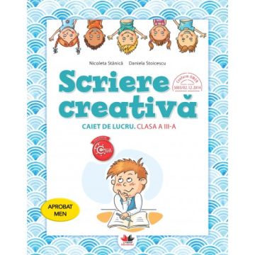 Scriere creativă. Caiet de lucru. Clasa a III-a. Aprobat de MEN prin ordinul 3022/08.01.2018 (Litera)