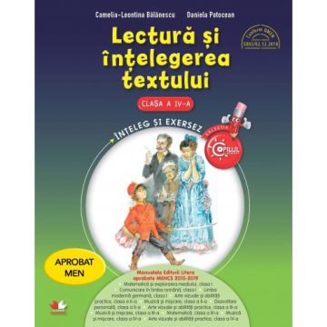 Lectură și înțelegerea textului. Clasa a IV-a. Aprobat de MEN prin ordinul 3022/08.01.2018 (Litera)