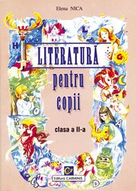 Literatura pentru copii. Clasa a II-a (Carminis)