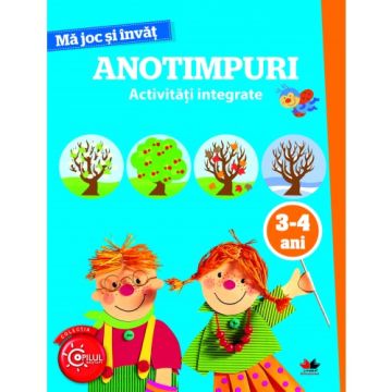 Mă joc și învăț. Anotimpuri. Activități integrate. 3-4 ani (Litera)