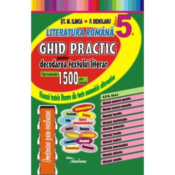 Literatura romana, cls. a V-a, ghid practic de decodare a textelor din toate manualele scolare